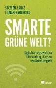 Cover-Bild zum Titel 'Smarte grüne Welt?' von 'Tilman Santarius, Steffen Lange'