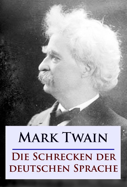 Die Schrecken der deutschen Sprache - Mark Twain