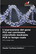 L'espressione del gene P53 nel carcinoma colorettale mediante PCR in tempo reale - Hayder Tawfeeq Qaddoori