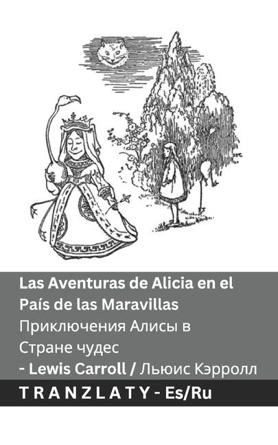 Las Aventuras de Alicia en el País de las Maravillas / Приключения Алисы в Стране чудес - Lewis Carroll