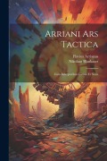 Cover-Bild zum Titel 'Arriani Ars Tactica: Cum Interpretibus Latinis Et Notis' von 'Flavius Arrianus, Nikolaas Blankaart'