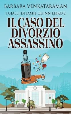 Il Caso Del Divorzio Assassino - Barbara Venkataraman
