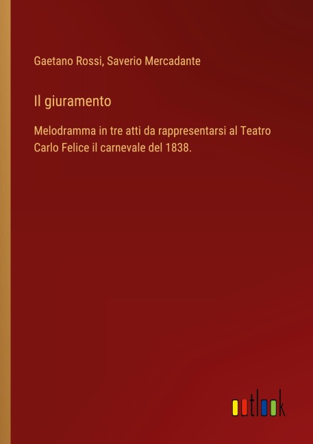 Il giuramento - Gaetano Rossi, Saverio Mercadante