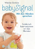 babySignal - Mit den Händen sprechen - Wiebke Gericke