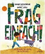 Cover-Bild zum Titel 'Frag Einfach ! - Sei anders, sei mutig, sei du selbst' von 'Sonia Sotomayor'