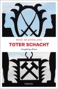 Cover-Bild zum Titel 'Toter Schacht' von 'René Seidenglanz'