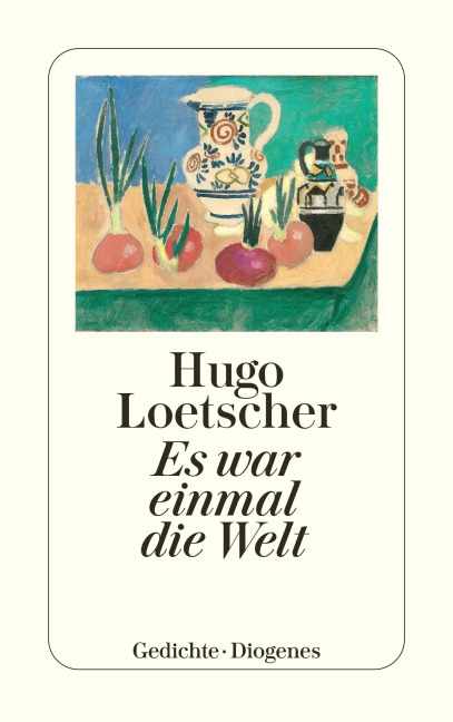 Es war einmal die Welt - Hugo Loetscher