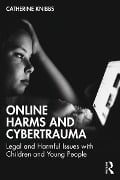 Cover-Bild zum Titel 'Online Harms and Cybertrauma' von 'Catherine Knibbs'