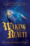 Waking Beauty - Brittlyn Dolye