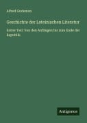 Cover-Bild zum Titel 'Geschichte der Lateinischen Literatur' von 'Alfred Gudeman'