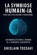 Cover-Bild zum Titel 'La Symbiose Humain-IA : Vers une Civilisation Cyborgienne' von 'Ghislain Tossavi'