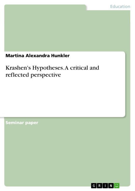 Krashen's Hypotheses. A critical and reflected perspective - Martina Alexandra Hunkler