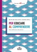 Cover-Bild zum Titel 'Per educare al comprendere. Rendere visibili il pensiero e l'apprendimento' von 'Mario Castoldi, Alessandra Rucci, Maria Rosaria Visone'