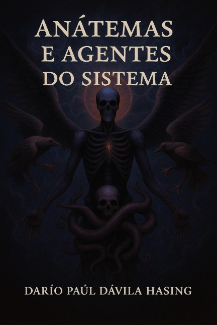 Anátemas E Agentes Do Sistema - Darío Paúl Dávila Hasing