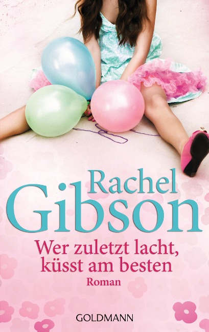 Wer zuletzt lacht, küsst am besten - Rachel Gibson