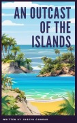 An Outcast of the Islands - Joseph Conrad, Zenith Crescent Moon Press