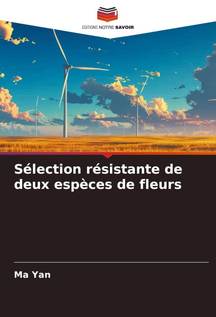 Sélection résistante de deux espèces de fleurs - Ma Yan