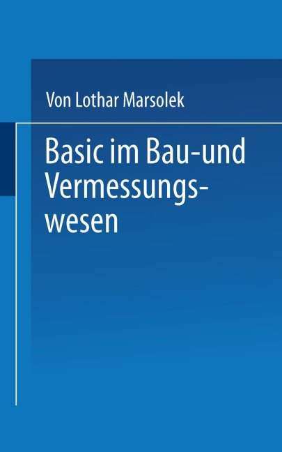 BASIC im Bau- und Vermessungswesen - Marsolek