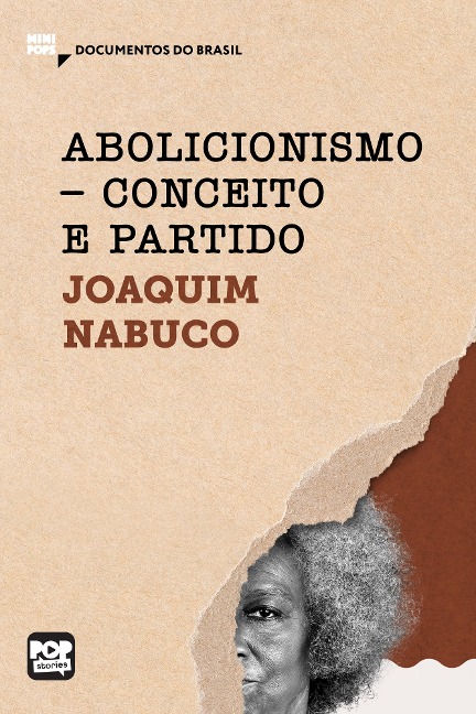 Abolicionismo - conceito e partido - Joaquim Nabuco