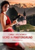 Cover-Bild zum Titel 'MORD IN FINSTERGRUND' von 'Christian Dörge'