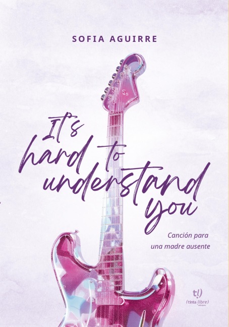 Its hard to understand you - Sofía Aguirre