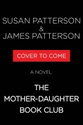 Cover-Bild zum Titel 'The Mother-Daughter Book Club' von 'Susan Patterson, James Patterson'