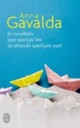 Cover-Bild zum Titel 'Je voudrais que quelqu'un m' attende quelque part' von 'Anna Gavalda'