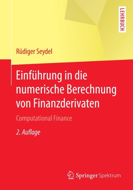 Einführung in die numerische Berechnung von Finanzderivaten - Rüdiger Seydel