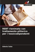 Cover-Bild zum Titel 'REBT rianimata con trattamento pittorico per i tossicodipendenti' von 'Adeela Saba'
