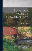 Roots and Values in Canadian Lives.. - 