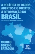 Cover-Bild zum Titel 'A Política de Dados Abertos e o Direito à Informação no Brasil' von 'Murilo Borsio Bataglia'