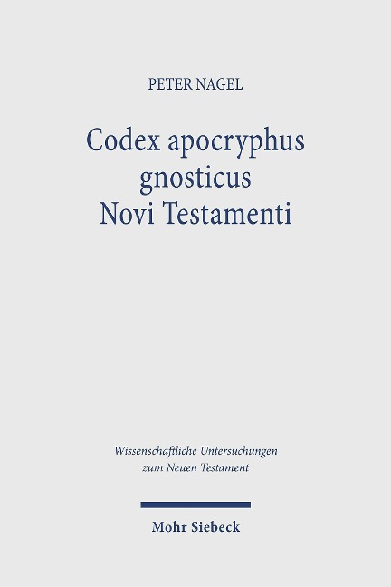 Codex apocryphus gnosticus Novi Testamenti - Peter Nagel