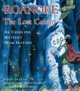 Roanoke, the Lost Colony - Jane Yolen, Heidi E Y Stemple