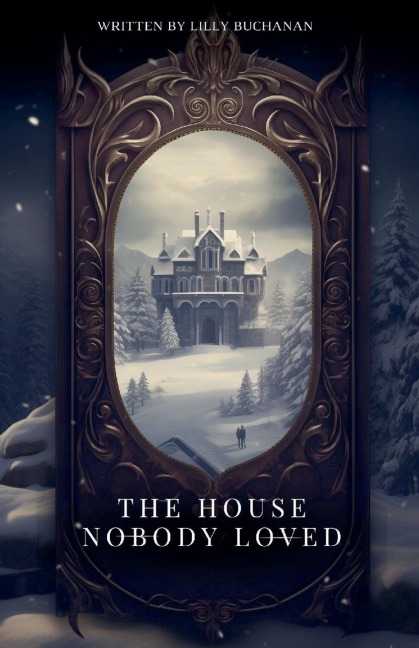 The House Nobody Loved - Lilly Buchanan