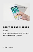 Cover-Bild zum Titel 'Der Weg zur eigenen Mobilen App' von 'Andre Sternberg'