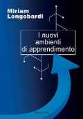 Cover-Bild zum Titel 'I nuovi ambienti di apprendimento' von 'Miriam Longobardi'