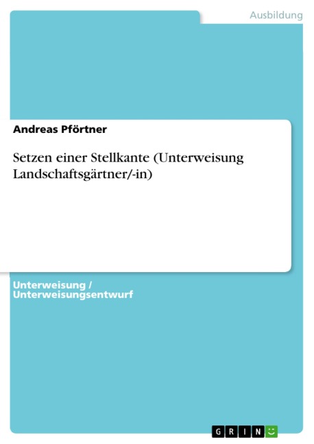 Setzen einer Stellkante (Unterweisung Landschaftsgärtner/-in) - Andreas Pförtner
