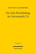 Cover-Bild zum Titel 'Die freie Preisbildung im Strommarkt 2.0' von 'Kim Sylvia Ellenrieder'