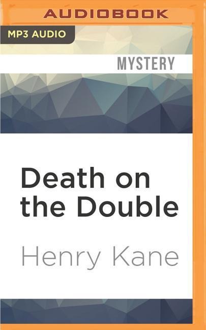 DEATH ON THE DOUBLE     M - Henry Kane
