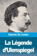 Cover-Bild zum Titel 'La Légende d'Ulenspiegel' von 'Charles De Coster'