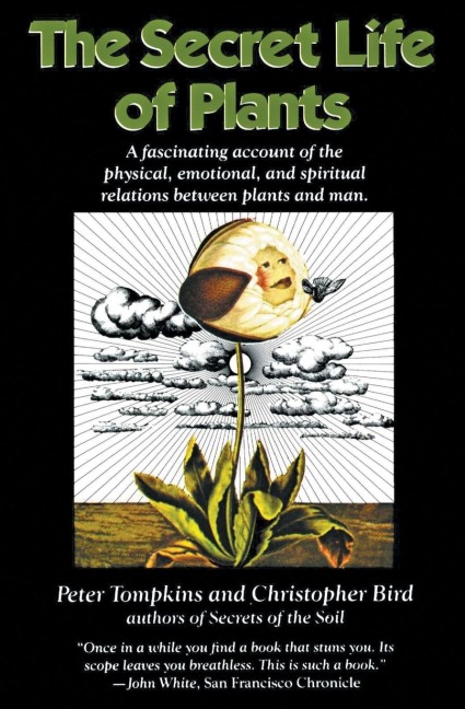 The Secret Life of Plants - Peter Tompkins, Christopher Bird