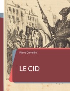 Cover-Bild zum Titel 'Le Cid' von 'Pierre Corneille'