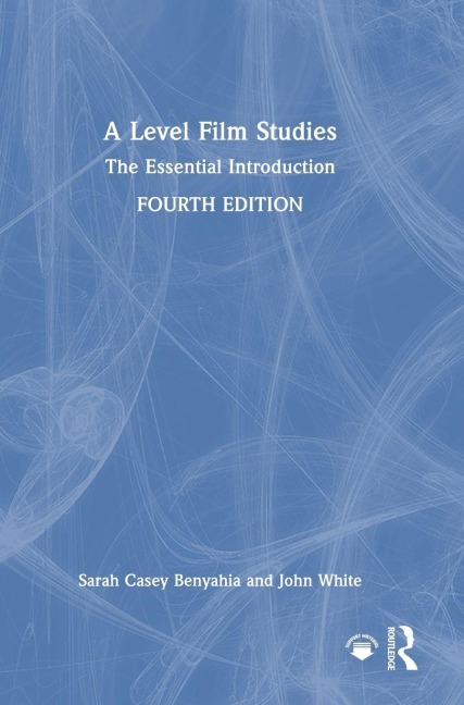 A Level Film Studies - Sarah Casey Benyahia, John White