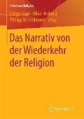 Cover-Bild zum Titel 'Das Narrativ von der Wiederkehr der Religion' von ''