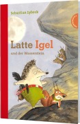 Cover-Bild zum Titel 'Latte Igel und der Wasserstein' von 'Sebastian Lybeck'