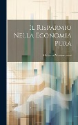Cover-Bild zum Titel 'Il Risparmio Nella Economia Pura' von 'Giovanni Montemartini'