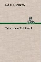 Tales of the Fish Patrol - Jack London