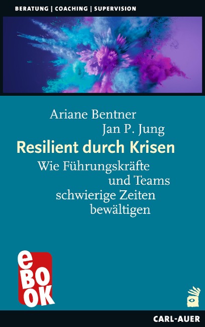 Resilient durch Krisen - Ariane Bentner, Jan P. Jung