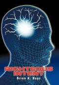 Cover-Bild zum Titel 'Righteous Intent' von 'Brian K Bays'