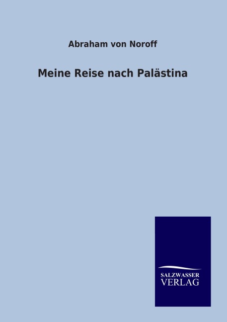 Meine Reise nach Palästina - Abraham Von Noroff